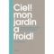 Ciel mon jardin a froid