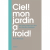 Ciel mon jardin a froid Aubanel Livres