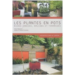 Les plantes en pots, micro-jardins, balcons et terrasses  